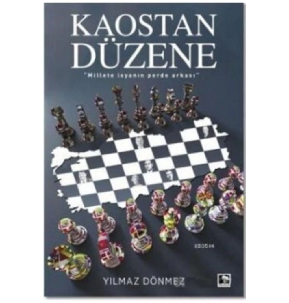Kaostan Düzene.Millete İsyanın Perde Arkası