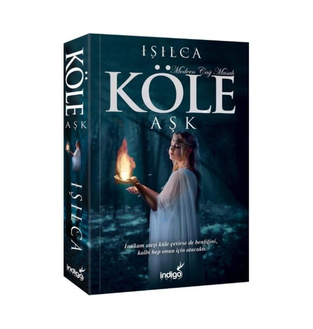 Köle Aşk Işılca Modern Çağ Masalı İndigo