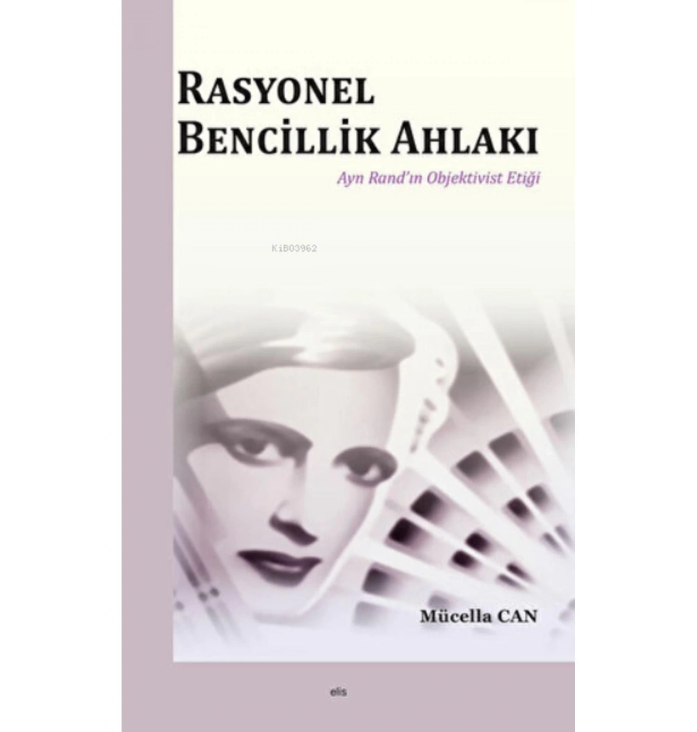 Rasyonel Bencillik Ahlakı Mücella Can Elis Yayın