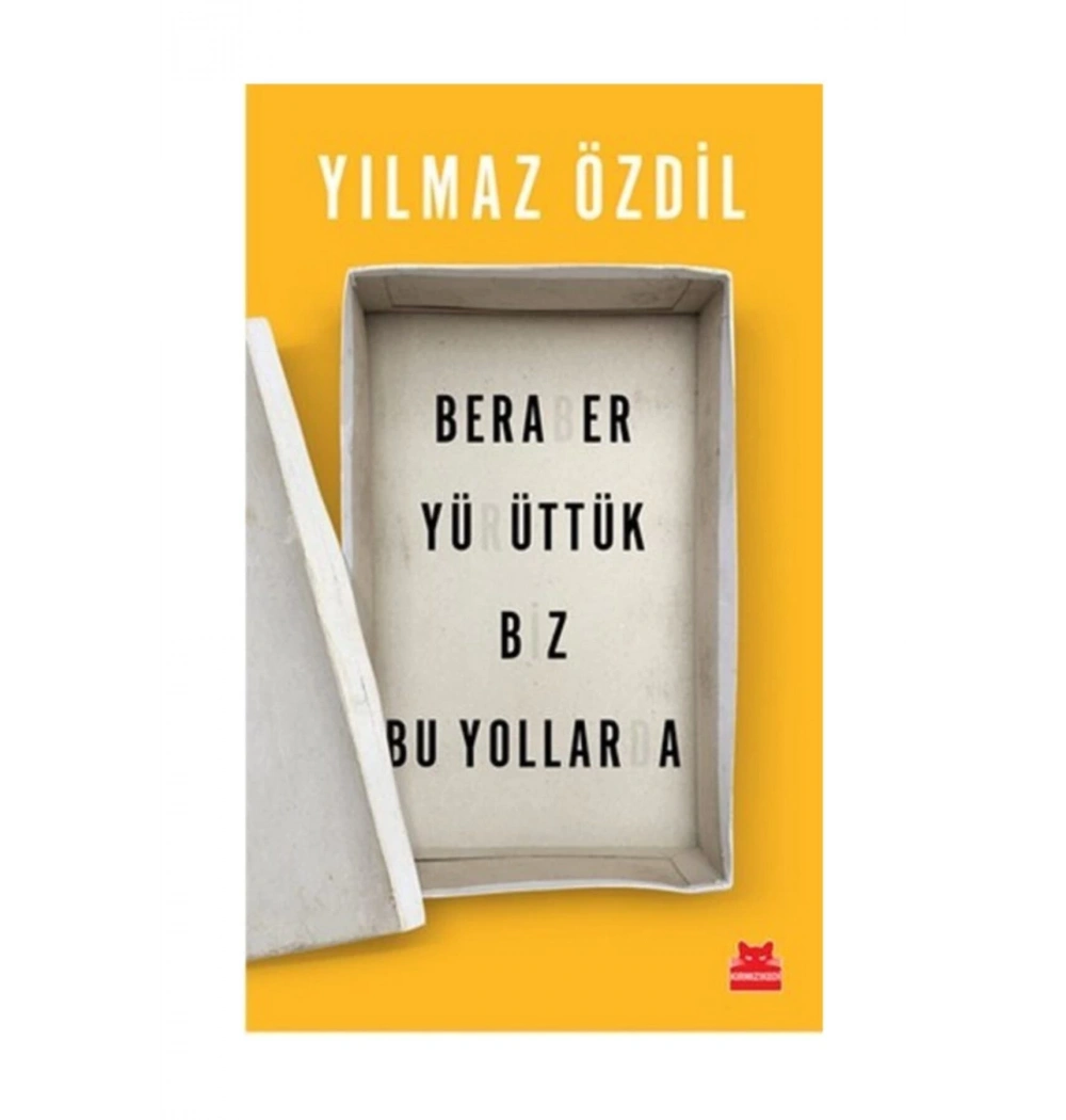 Beraber Yürüttük Biz Bu Yollarda   Yılmaz Özdil    Kırmızı Kedi