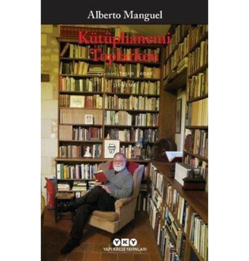 Kütüphanemi Toplarken Alberto Manguel Yapı Kredi