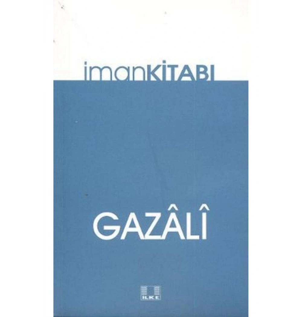 İman Kitabı  Gazali   Ayhan Ak     İlke