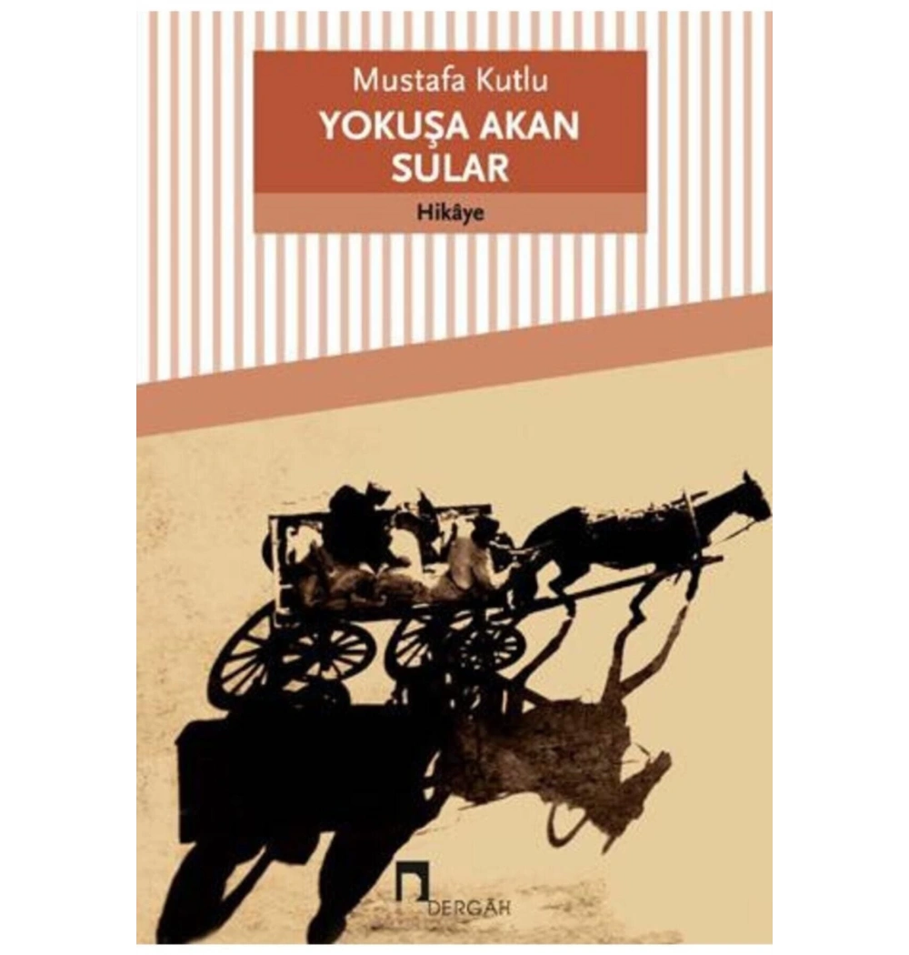 Yokuşa Akan Sular   Mustafa Kutlu   Dergah