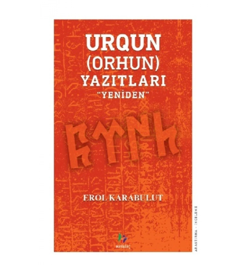 Urqun Orhun Yazıtları Yeniden Erol Karabulut Mavi Ağaç