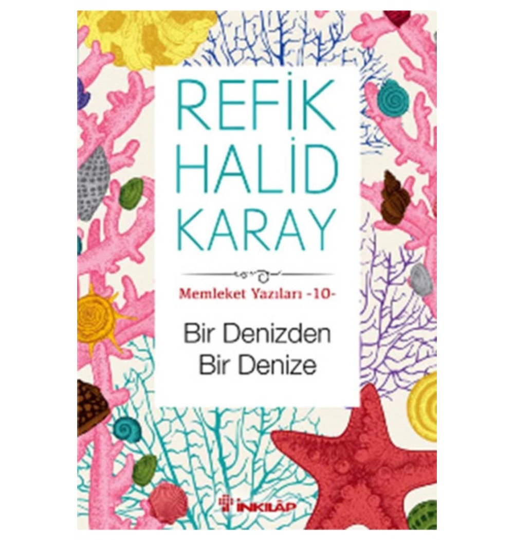 Memleket Yazıları 10   Bir Denizden Bir Denize  Refik Halid Karay     İnkılap