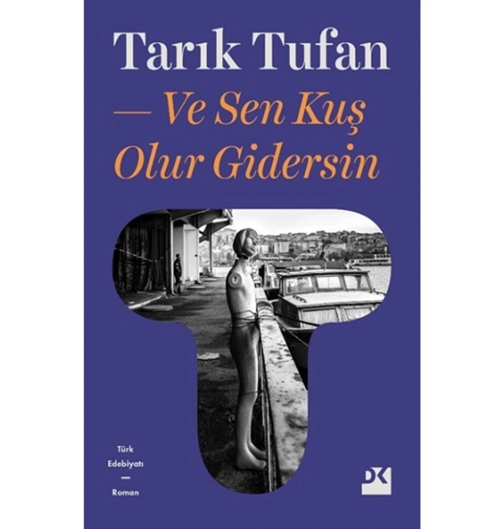 Ve Sen Kuş Olur Gidersin Tarık Tufan Doğan Kitap