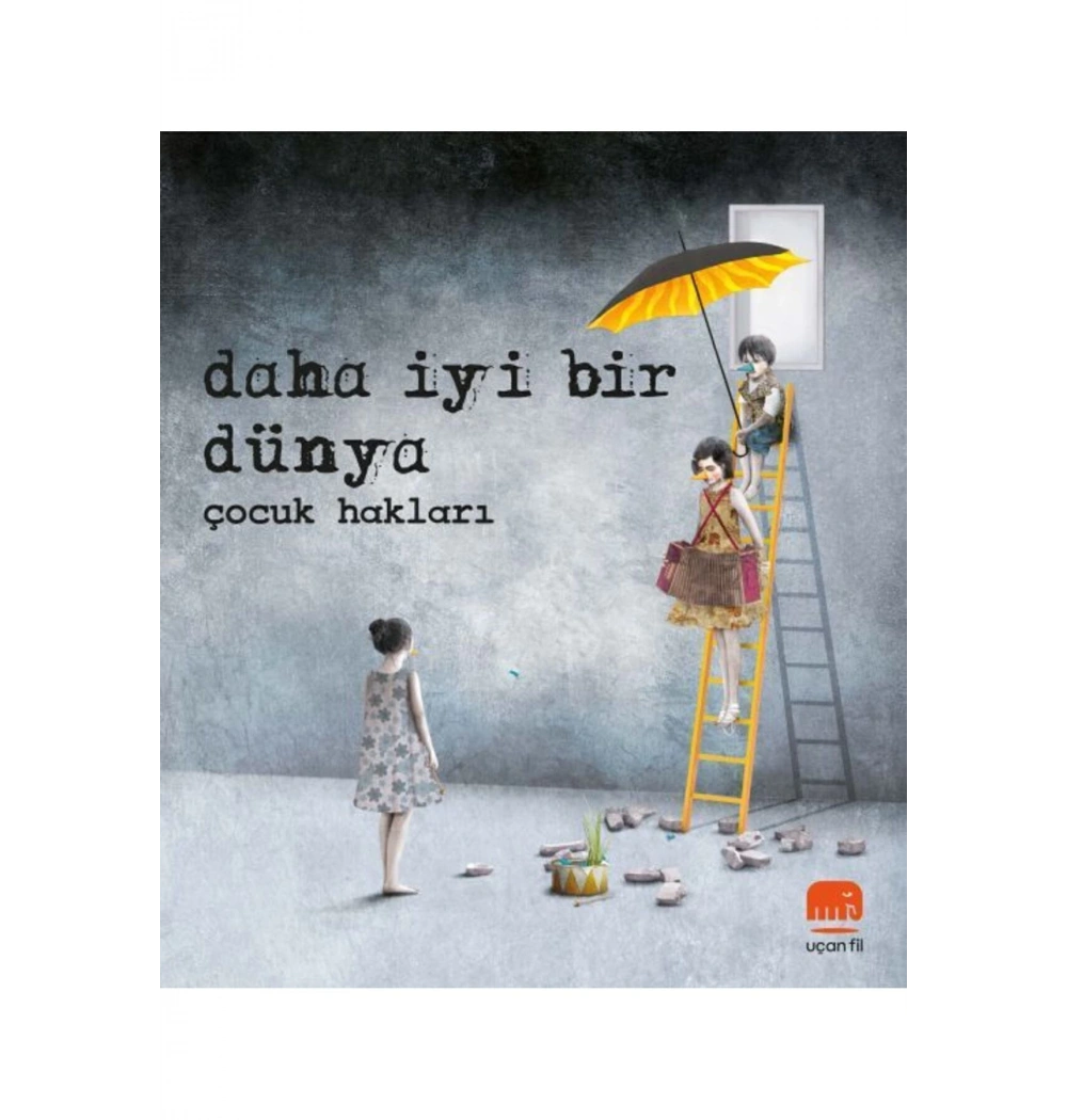 Daha İyi Bir Dünya Çocuk Hakları  Uçan Fil