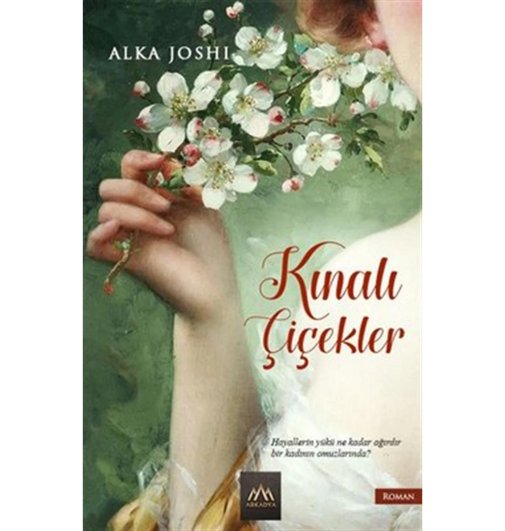Kınalı Çiçekler  Alka Joshı  Arkadya