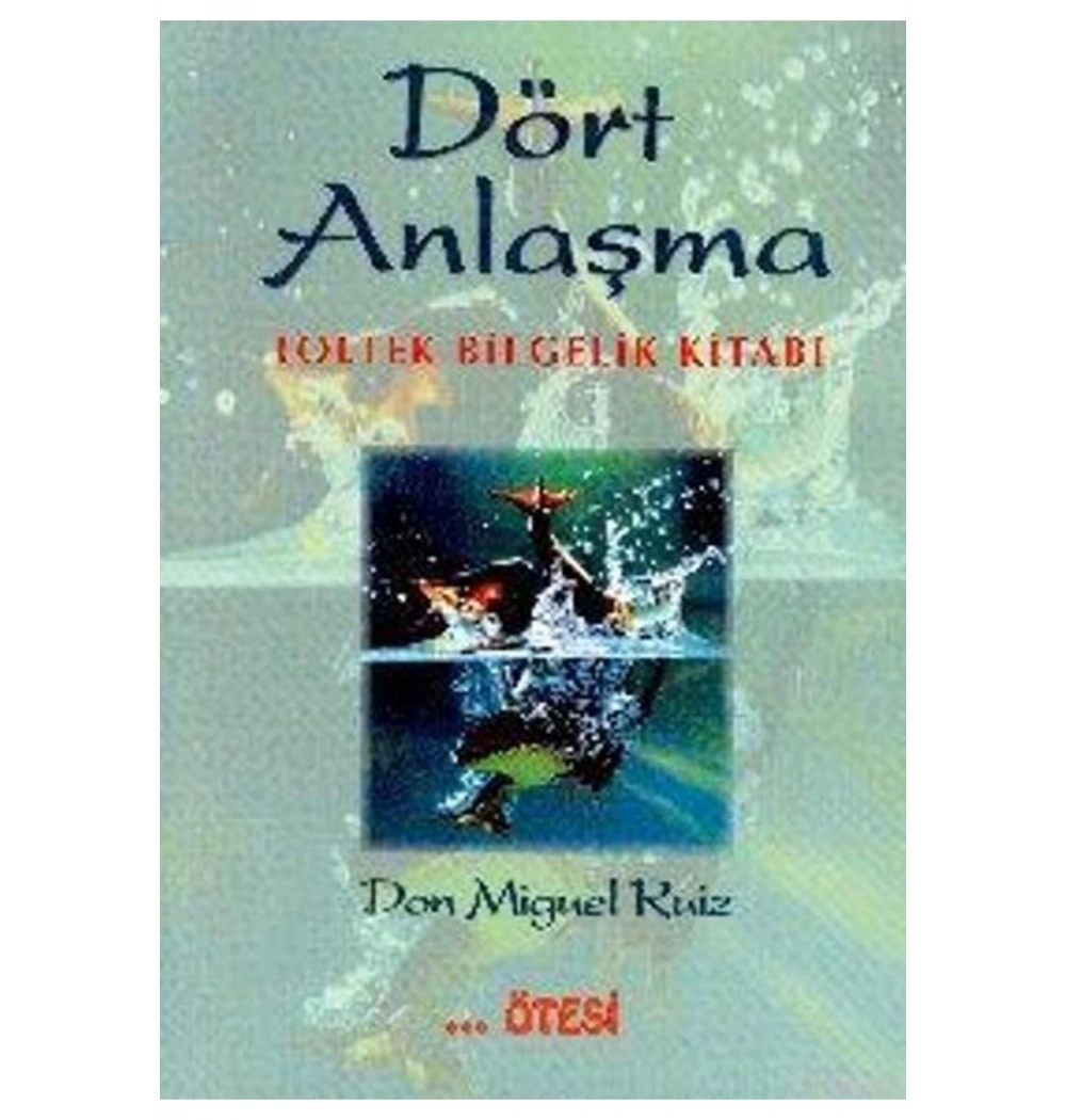 Dört Anlaşma Toltek Bilgelik Kitabı - Ötesi Yayıncılık