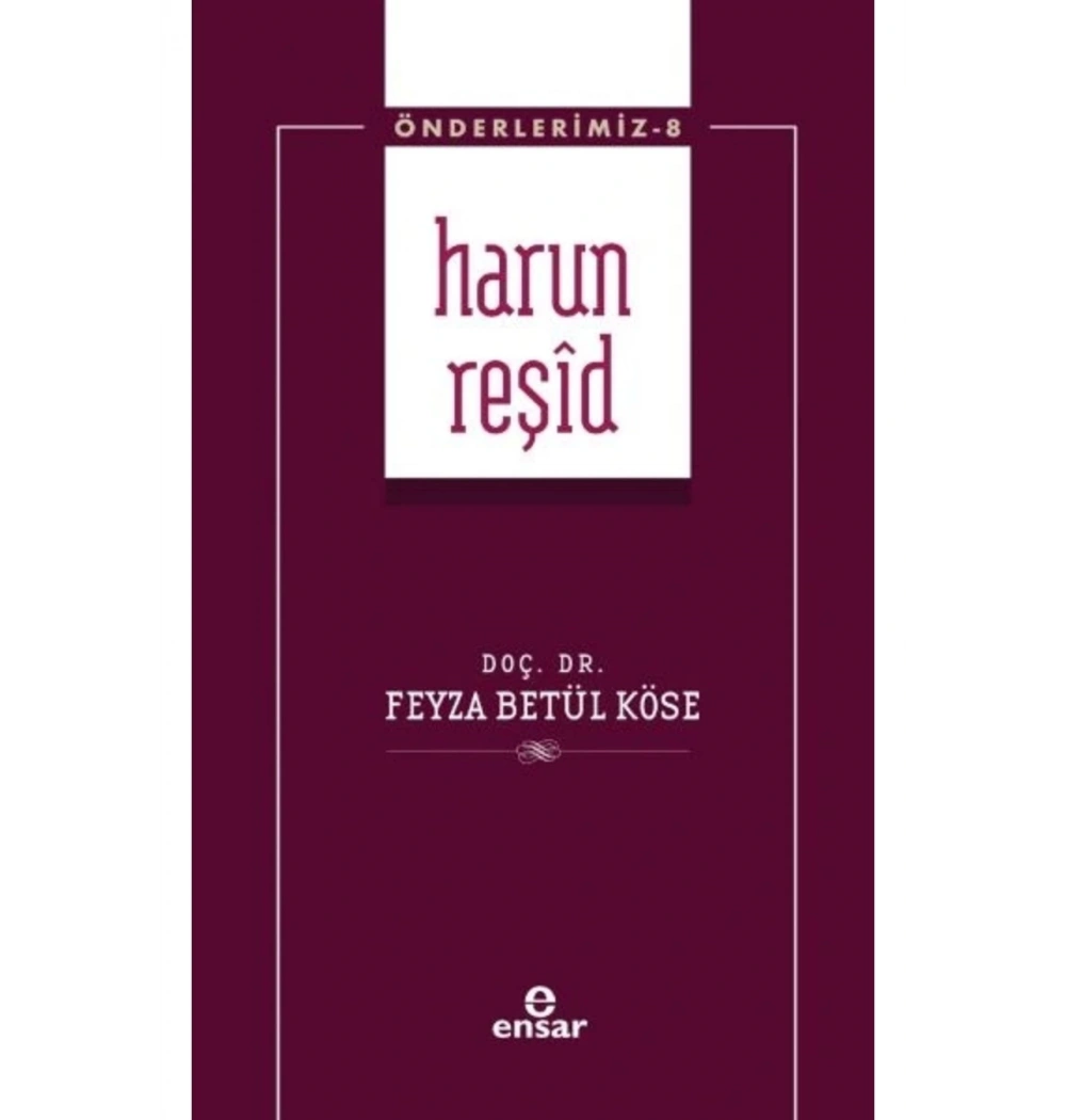 Harun Reşid  Fatma Betül Köse  Ensar