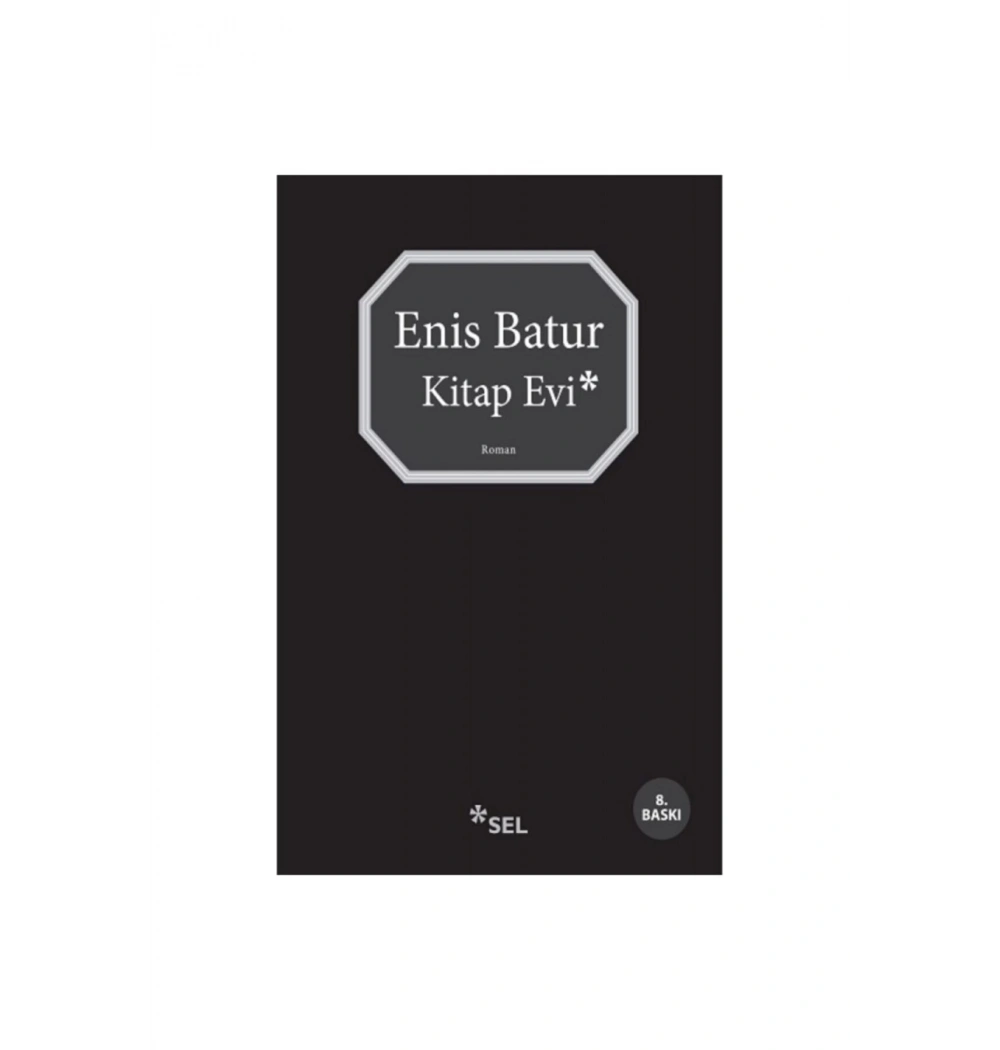 Kitap Evi  Enis Batur  Sel Yayın