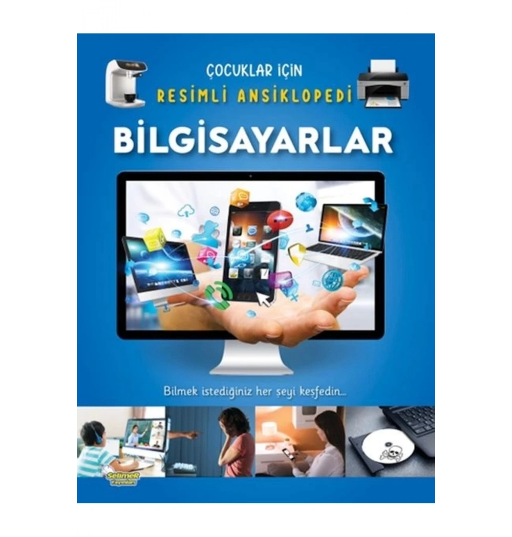 Çocuklar İçin Resimli Ansiklopedi Bilgisayarlar  Selimer Yayın