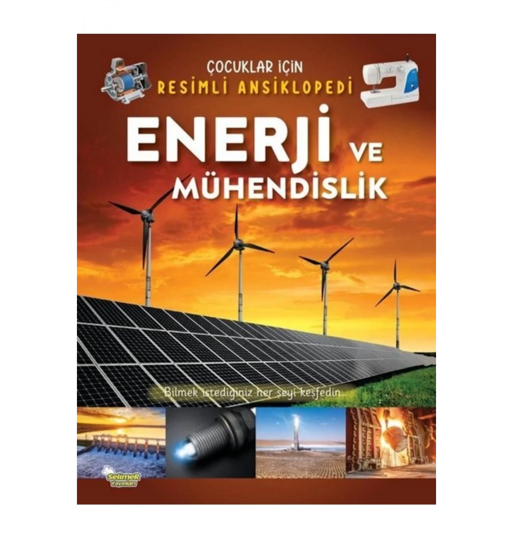 Çocuklar İçin Resimli Ansiklopedi Enerji Ve Mühendislik  Selimer Yayınd