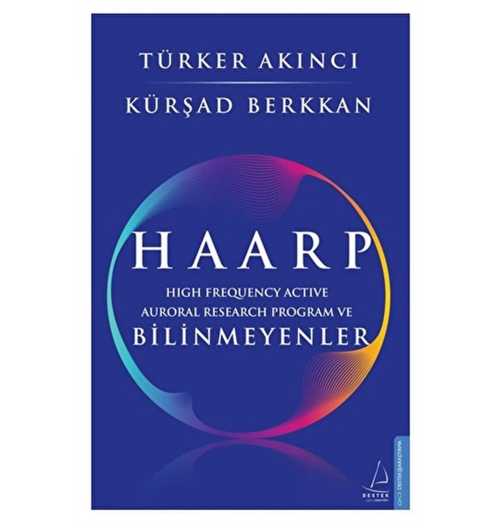Haarp Bilinmeyenler Türker Akıncı Destek Yayınları