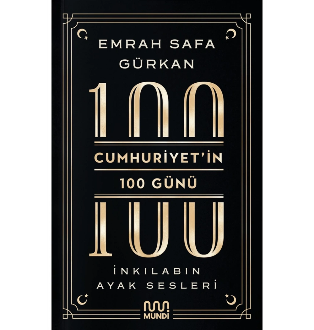 Cumhuriyetin 100 Günü İnkilabın Ayak Sesleri Emrah Safa Gürkan