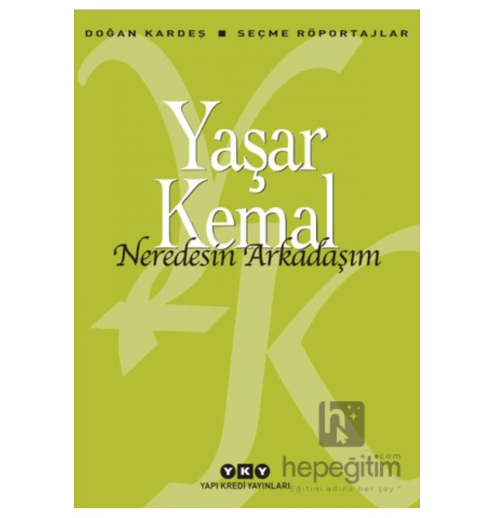 Neredesin Arkadaşım  ?   Yaşar Kemal   Yapı Kredi