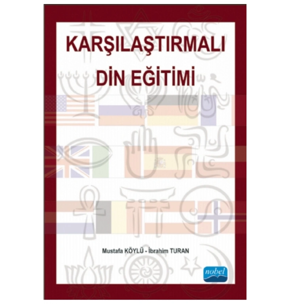 Karşılaştırmalı Din Eğitimi. Mustafa Köylü   Nobel