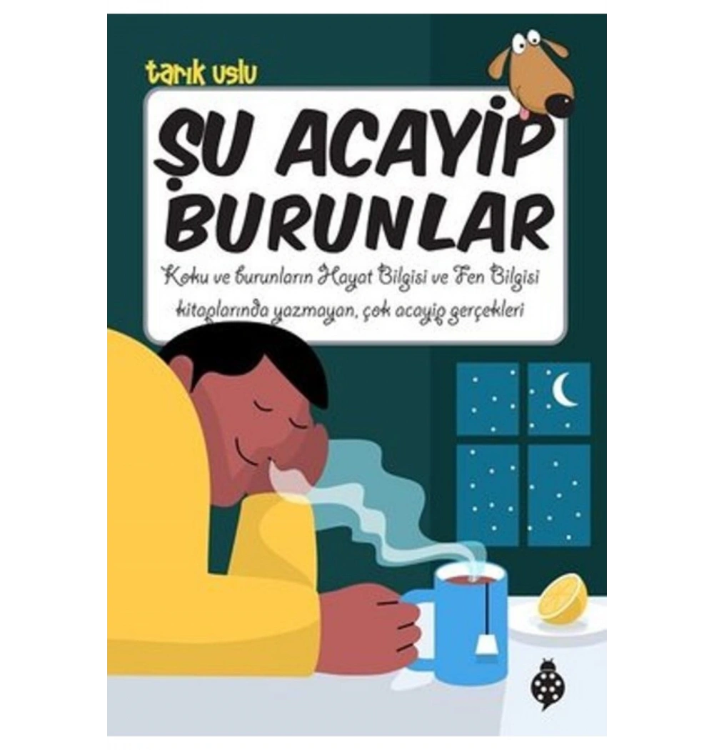 Şu Acayip Burunlar Tarık Uslu Uğurböceği