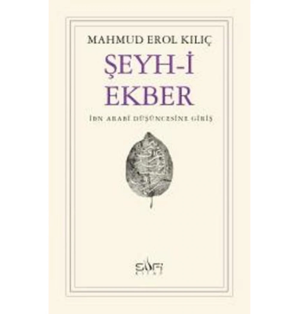 Şeyhi Ekber İbni Arabi Düşüncesine Giriş  Sufi Kitap