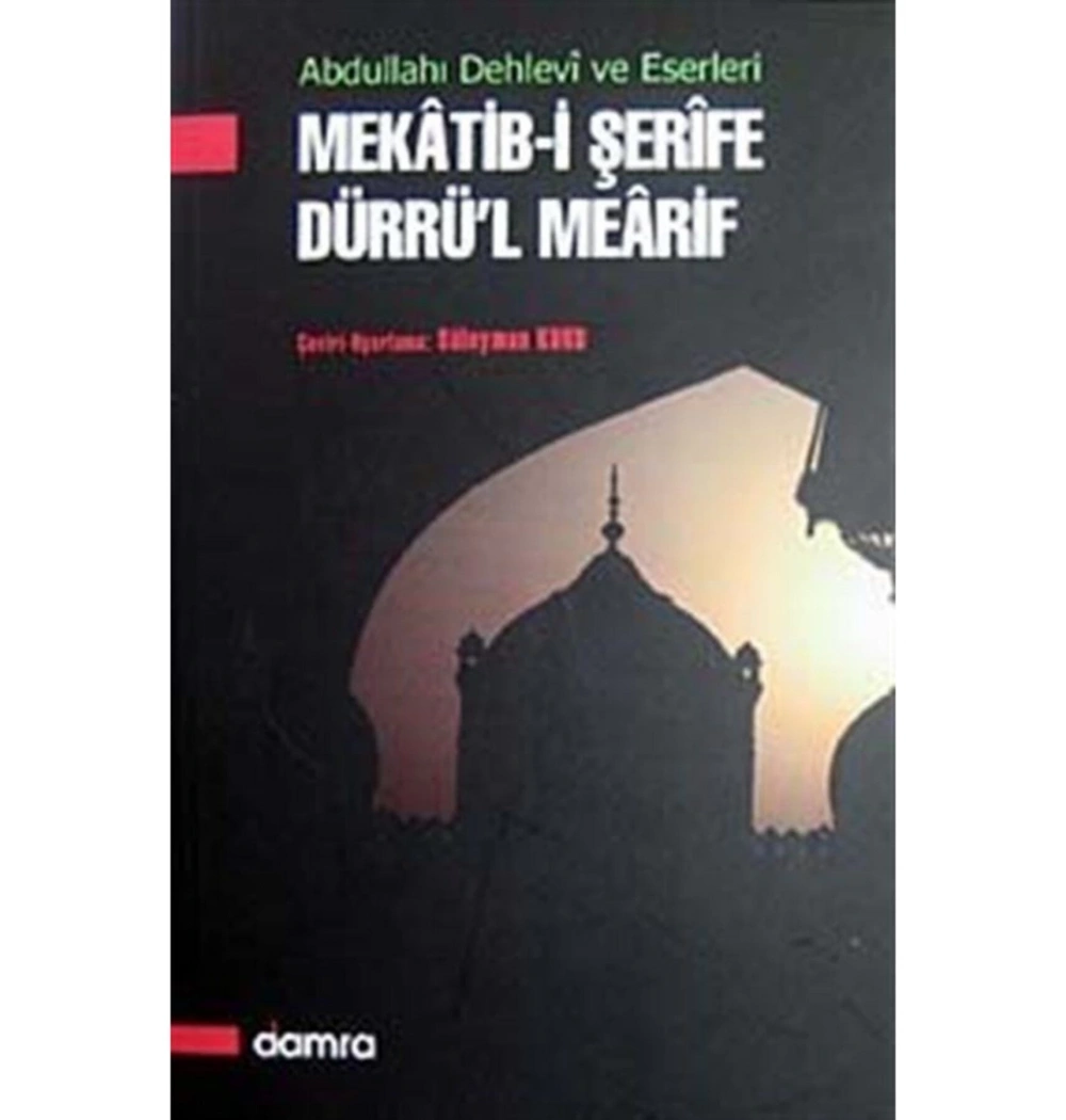 Mekatibi Şerife Dürrül Mearif Abdullahı Dihlevi Ve Eserleri