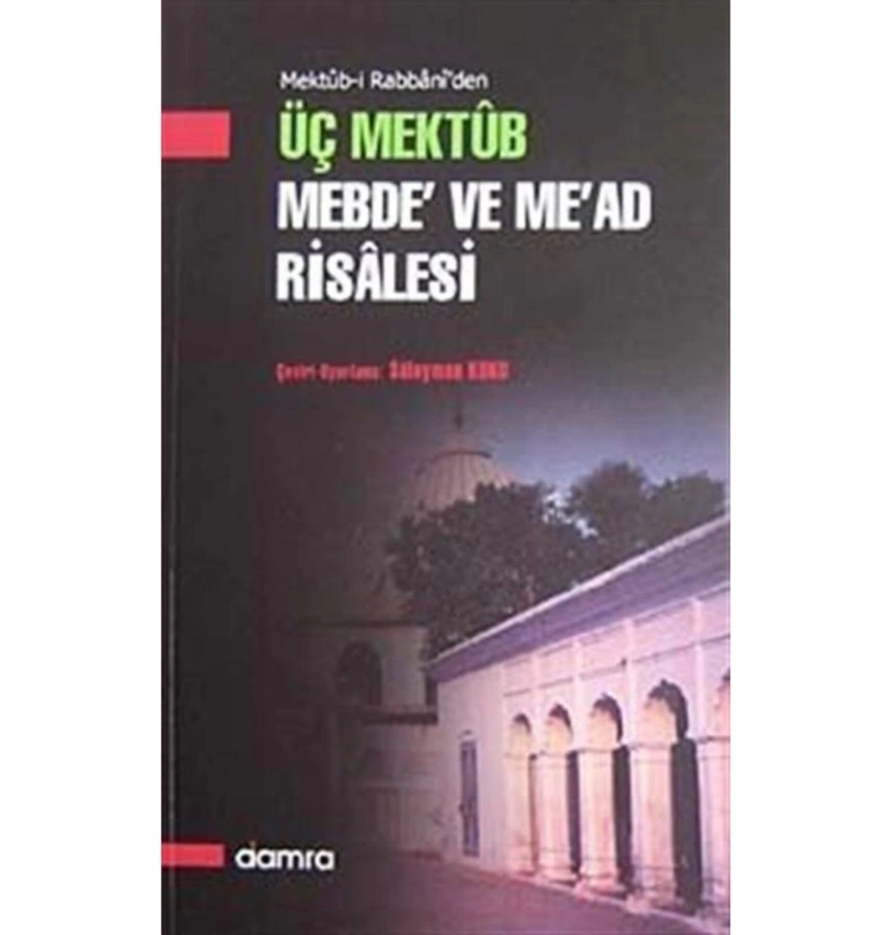 Mektubatı Rabbaniden Üç Mektub Mebde Ve Mead Risalesi