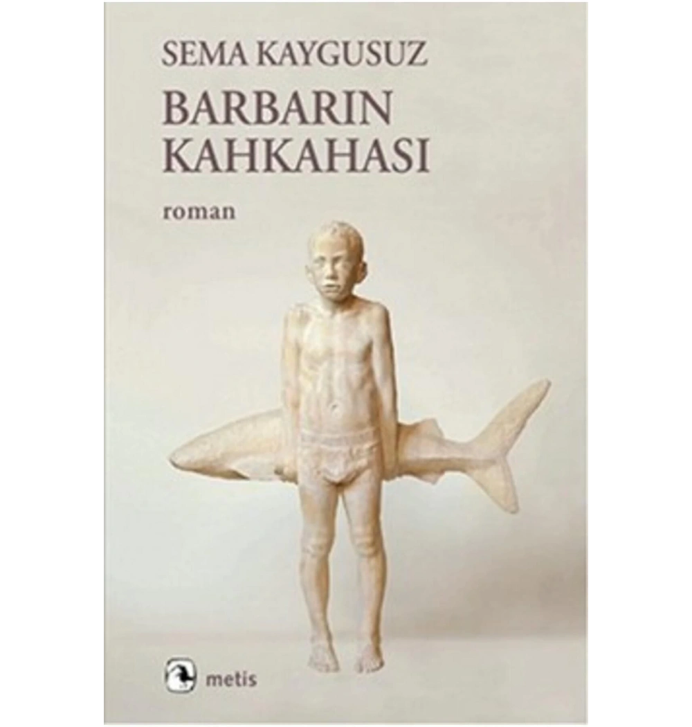 Barbarın Kahkahası Sema Kaygusuz   Metis