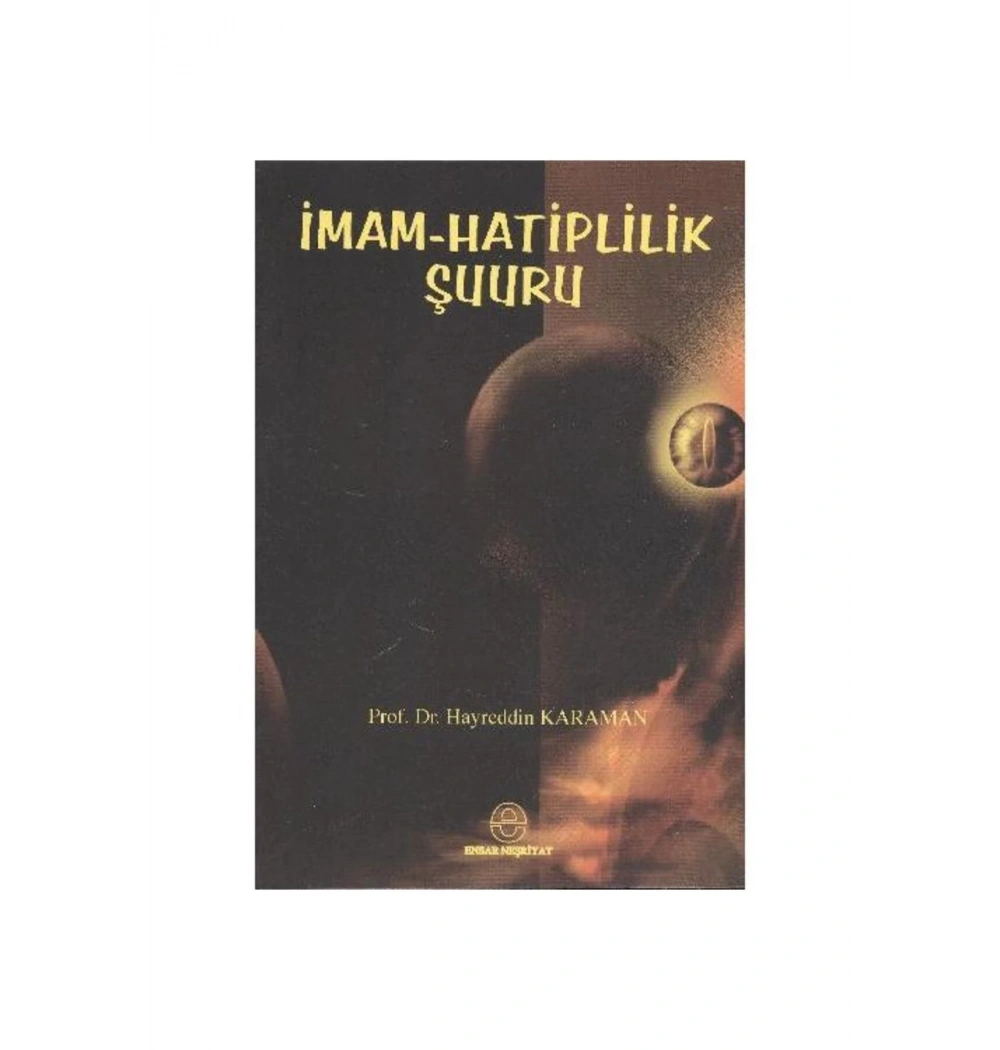 İmam Hatiplilik Şuuru. Hayreddin Karaman      Ensar