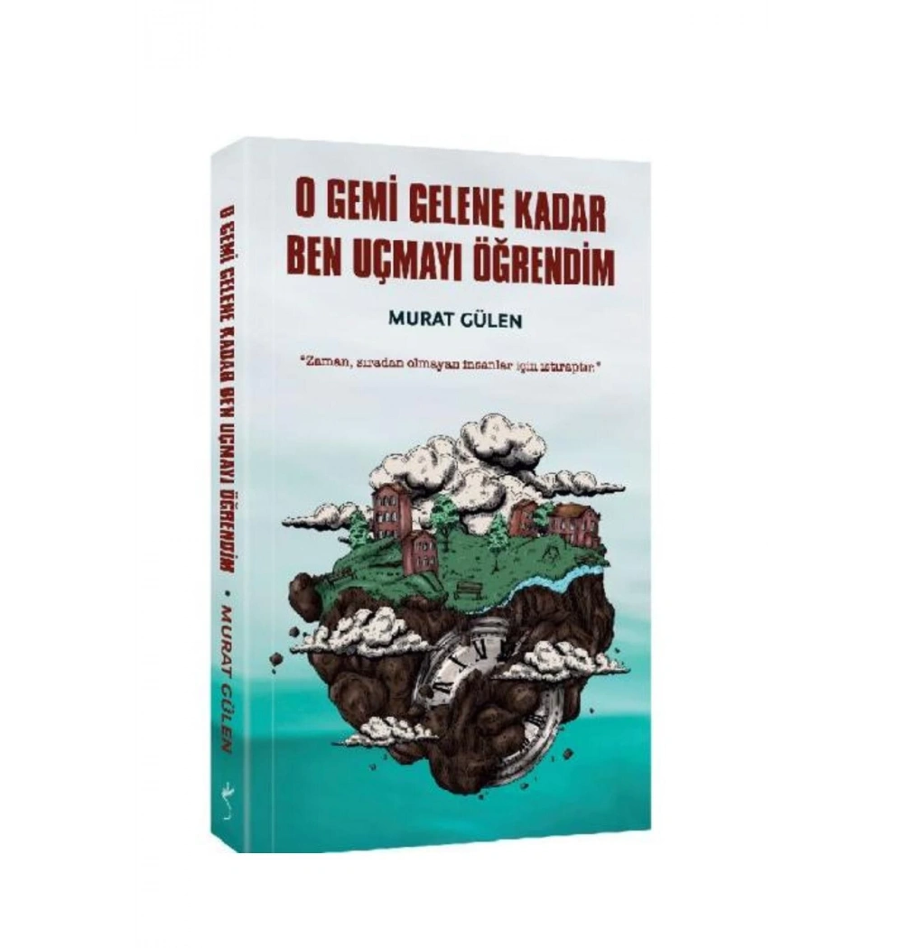 O Gemi Gelene Kadar Ben Uçmayı Öğrendim  Murat Gülen  İndigo
