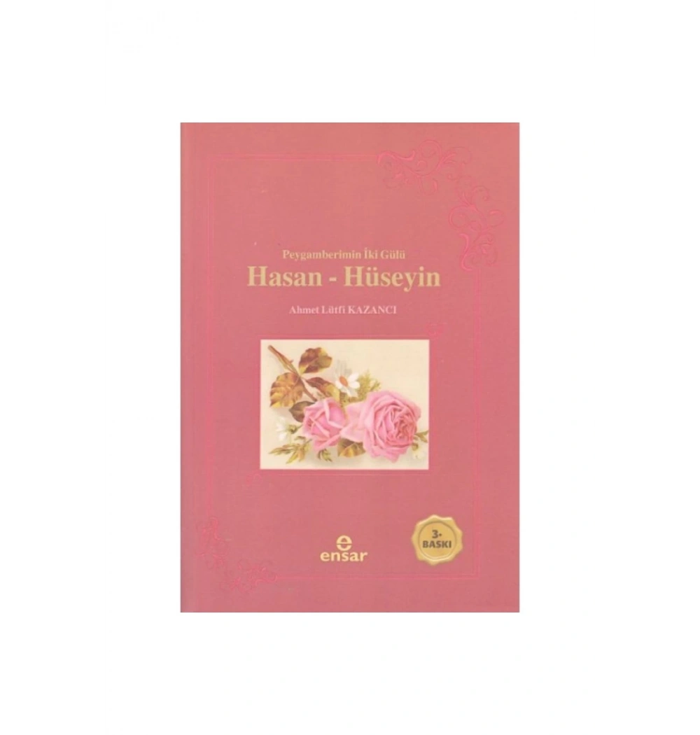 Peygamberimin İki Gülü Hasan Hüseyin - Ensar