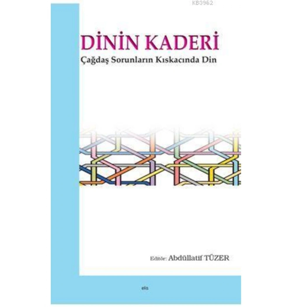 Dinin   Kaderi   Abdüllatif Tüzer  Elis