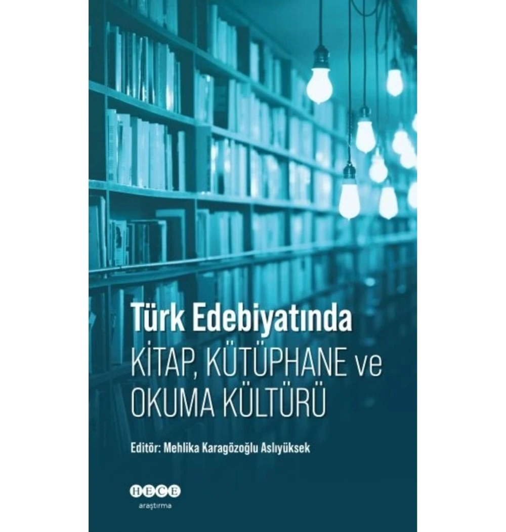 Türk Edebiyatında Kitap Kütüphane Okuma Kültürü Hece Yayın