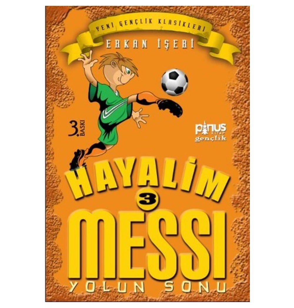 Hayalim Messi 3 Yolun Sonu Erkan Işeri Pinus