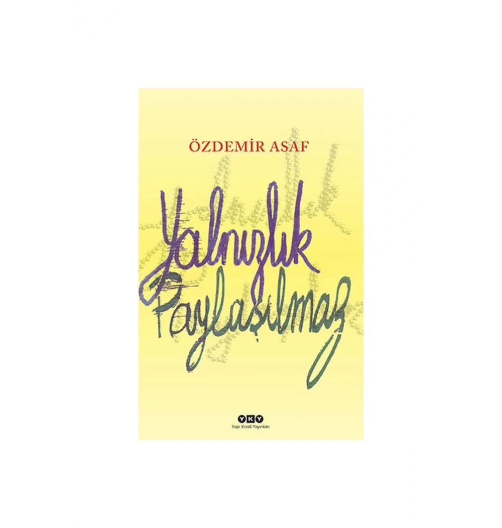 Yalnızlık Paylaşılmaz  Şiir   Özdemir Asaf Yapı Kredi