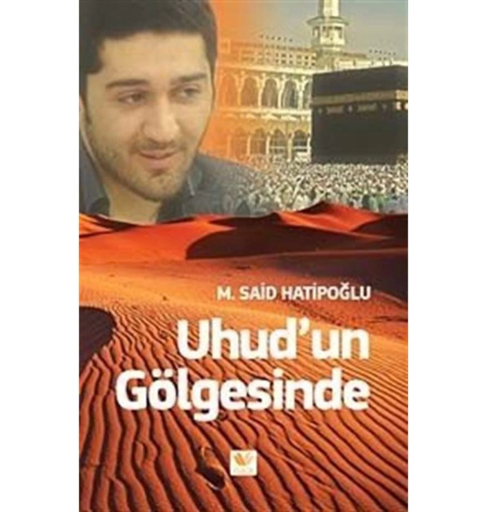 Uhudun Gölgesinde.M.Said Hatipoğlu Özge