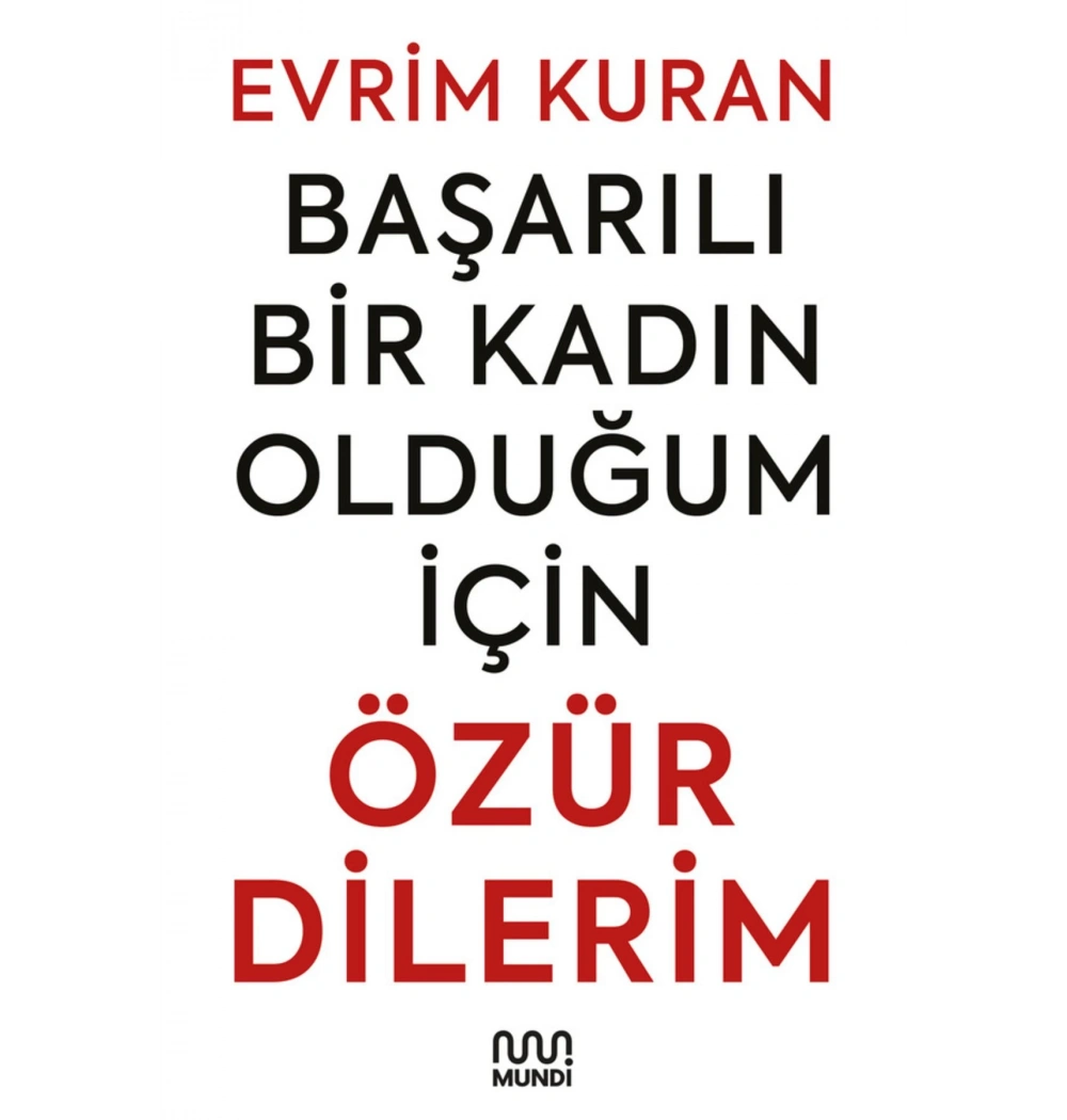 Başarılı Bir Kadın Olduğum İçin Özür Dilerim