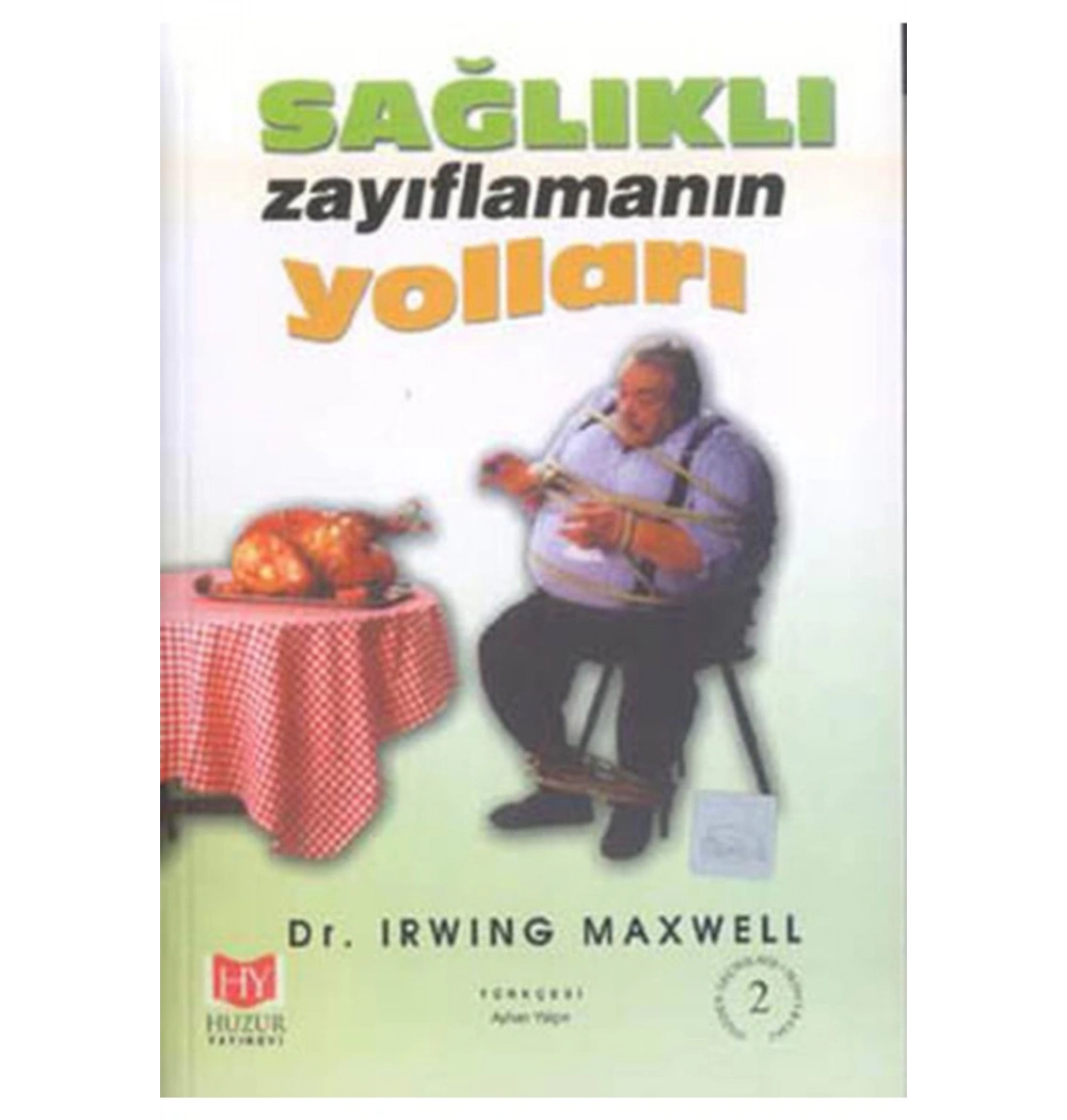 Sağlıklı Zayıflamanın Yolları / A.Yalçın   Huzur