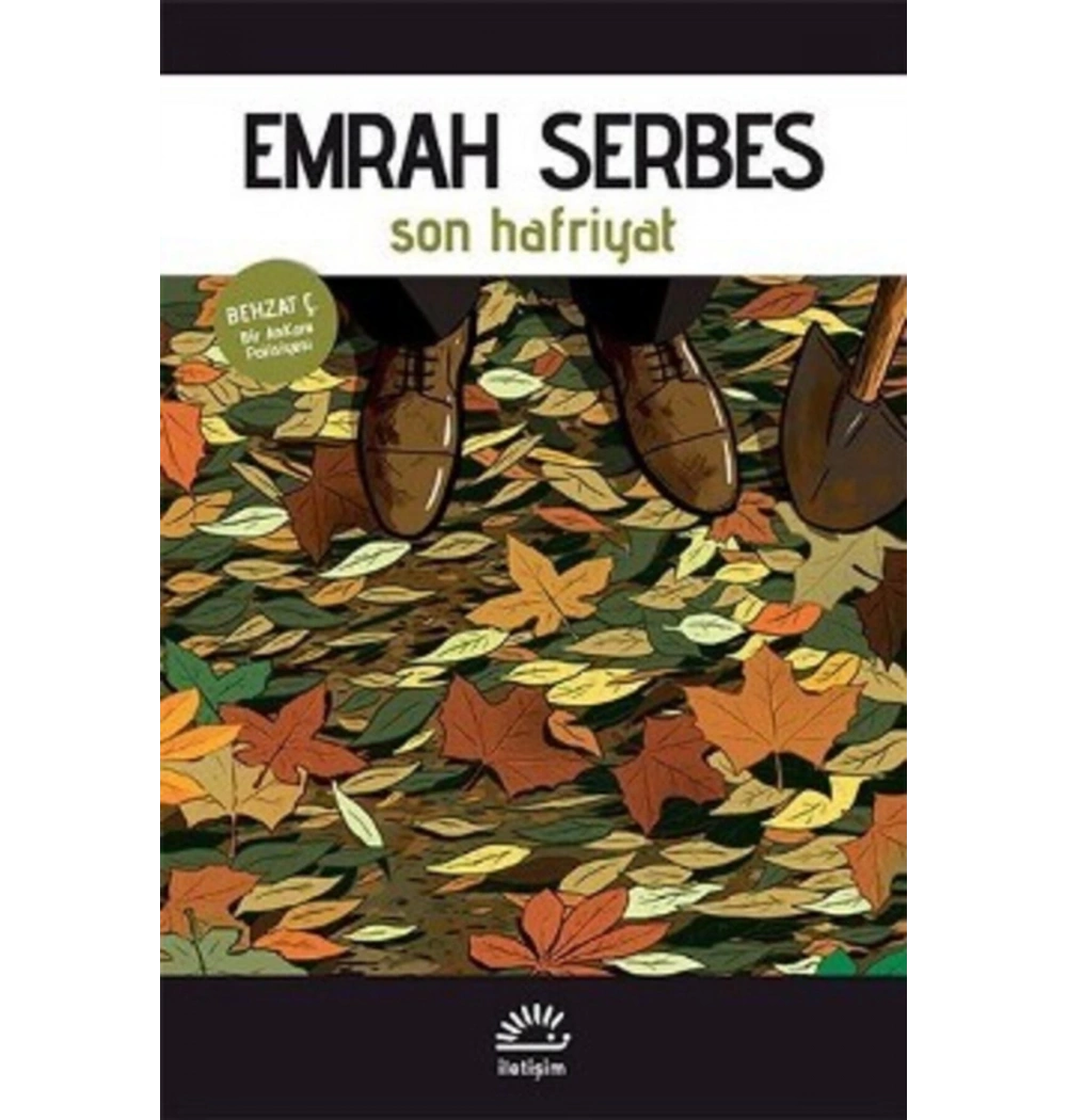 Behzat Ç. Son Hafriyat      İletişim