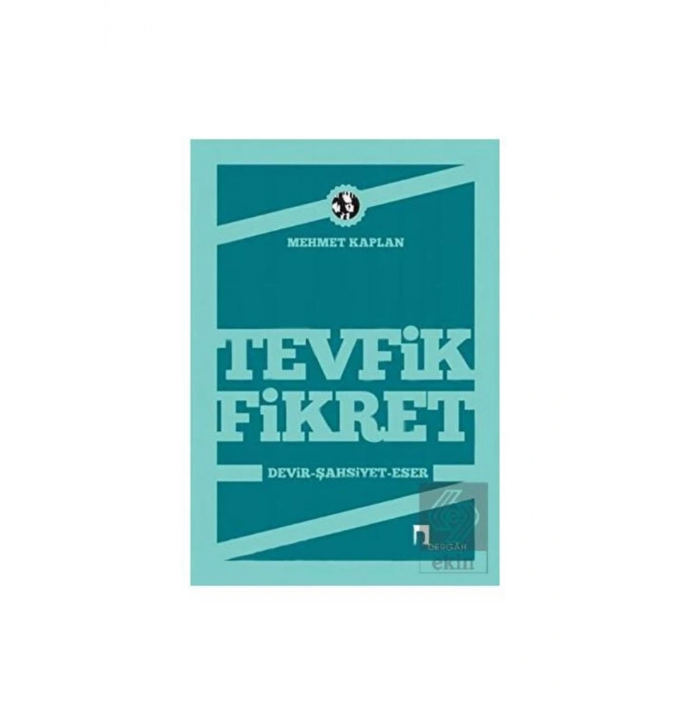 Tevfik Fikret Devir Şahsiyet Eserleri  Mehmet Kaplan   Dergah