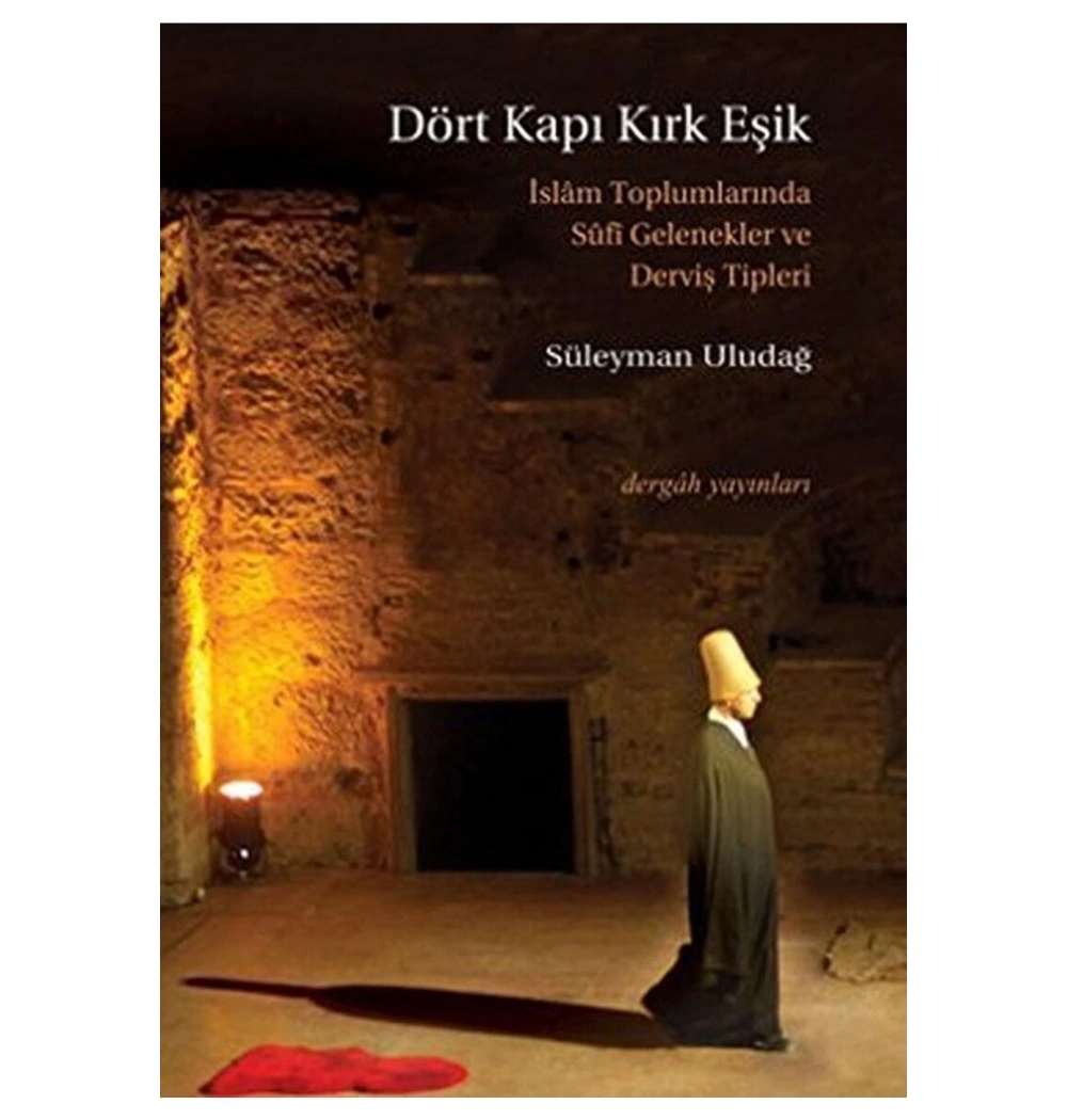 Dört Kapı Kırk Eşik  Süleyman Uludağ  Dergah Yayın
