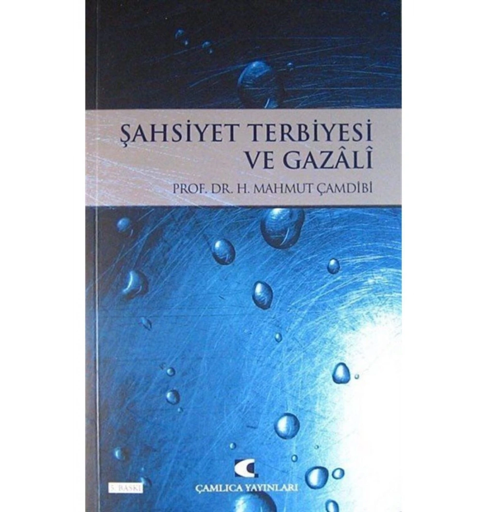 Şahsiyet Terbiyesi Ve Gazali Çamlıca