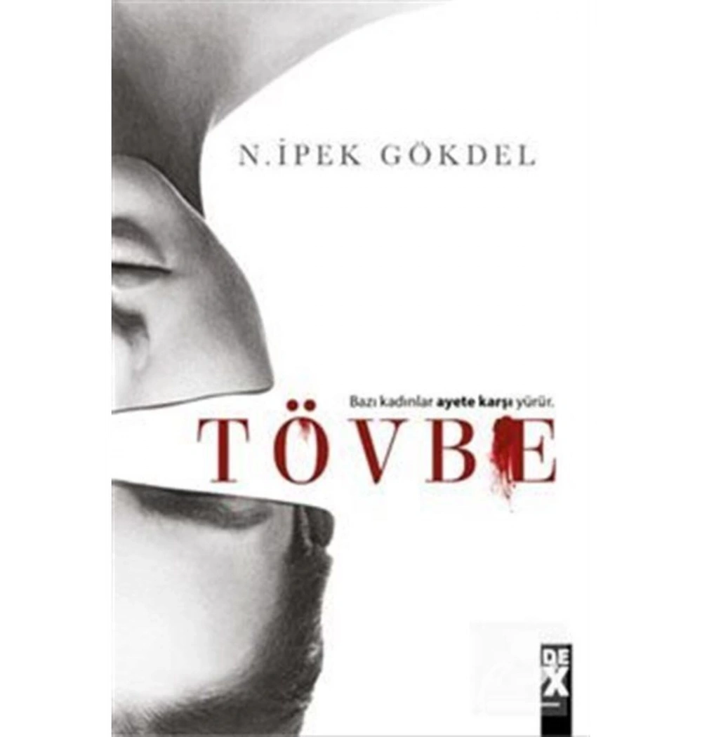 Tövbe Bazı Kadınlar Ayete Karşı Yürür İpek Gökdel Dex Yayın