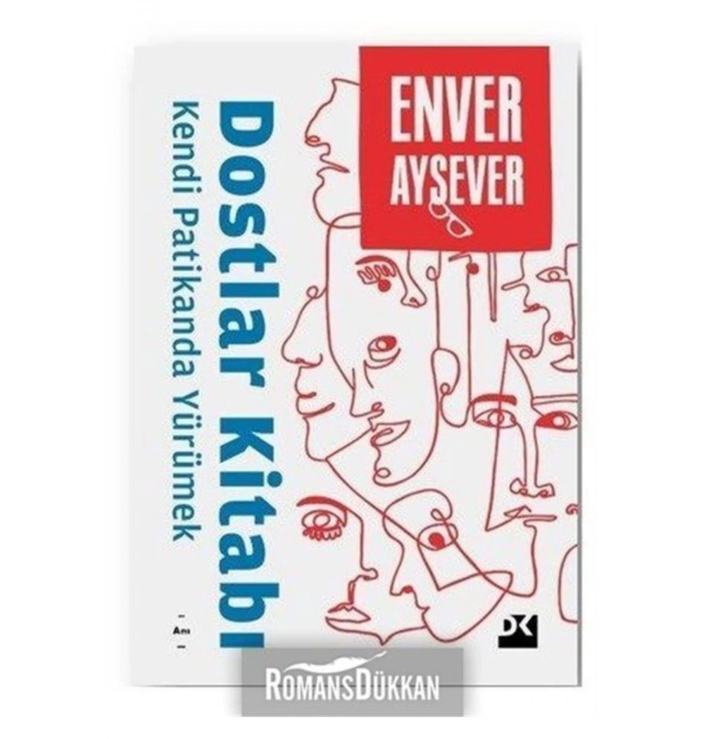 Dostlar Kitabı Kendi Patikanda Yürümek Enver Aysever Doğan Kitap