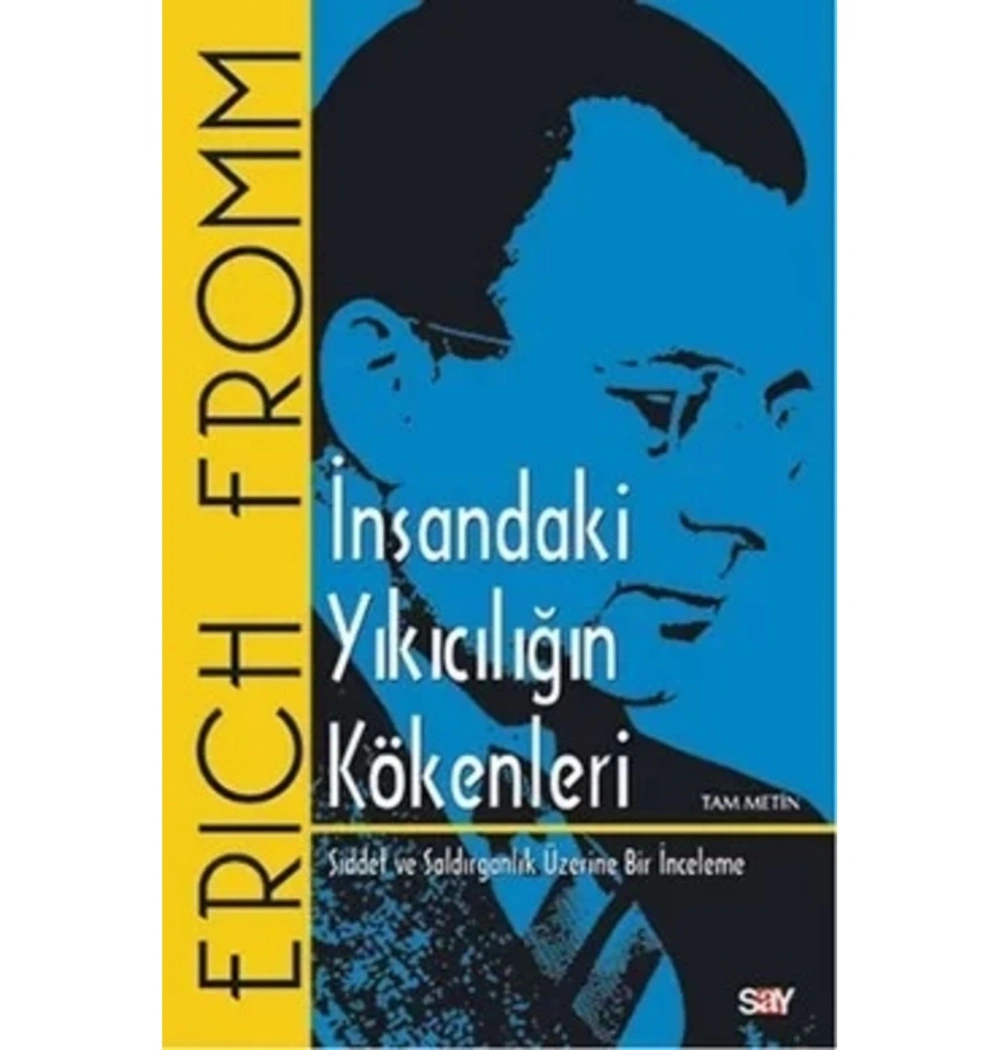 İnsandaki Yıkıcılığın Kökenleri. Erıch Fromm  Say Yayın