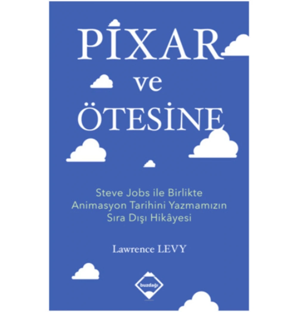 Pixar Ve Ötesinde Lawrence Levy Buzdağı Yayın