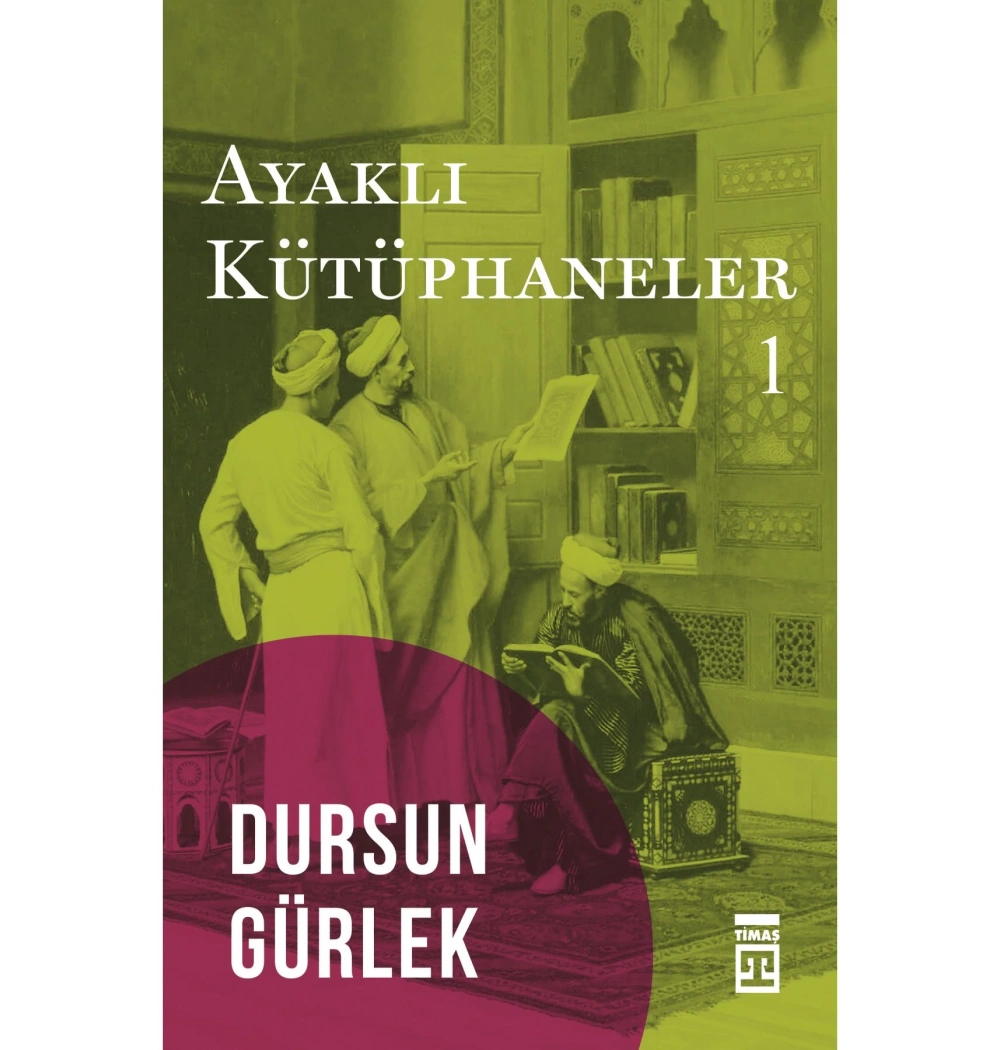 Ayaklı Kütüphaneler   Dursun Gürlek   Timaş