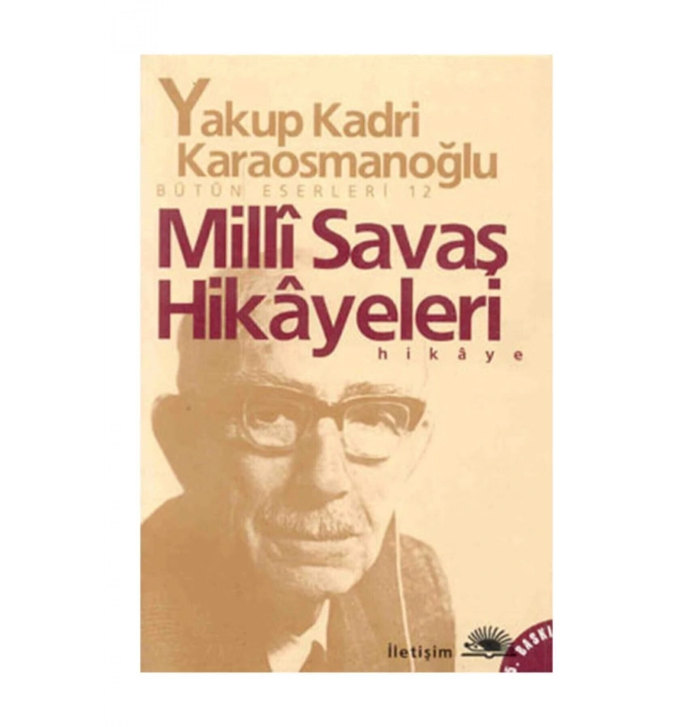 Milli Savaş Hikayeleri  Y.Kadri  Karaosmanoğlu     İletişim