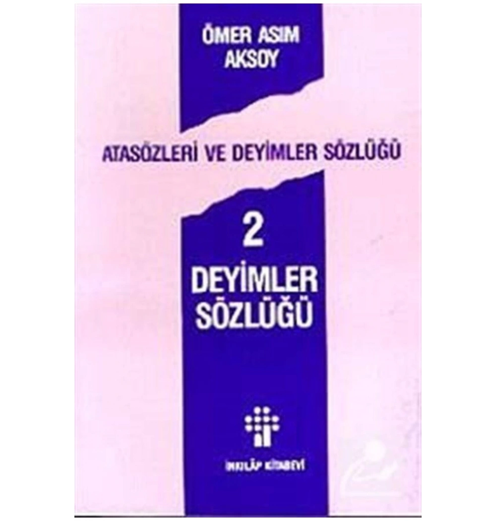 Deyimler Sözlüğü-2   Ö.Asım Aksoy   İnkılap