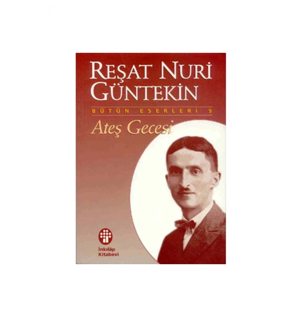 Ateş Gecesi. R.Nuri Güntekin  - İnkılap
