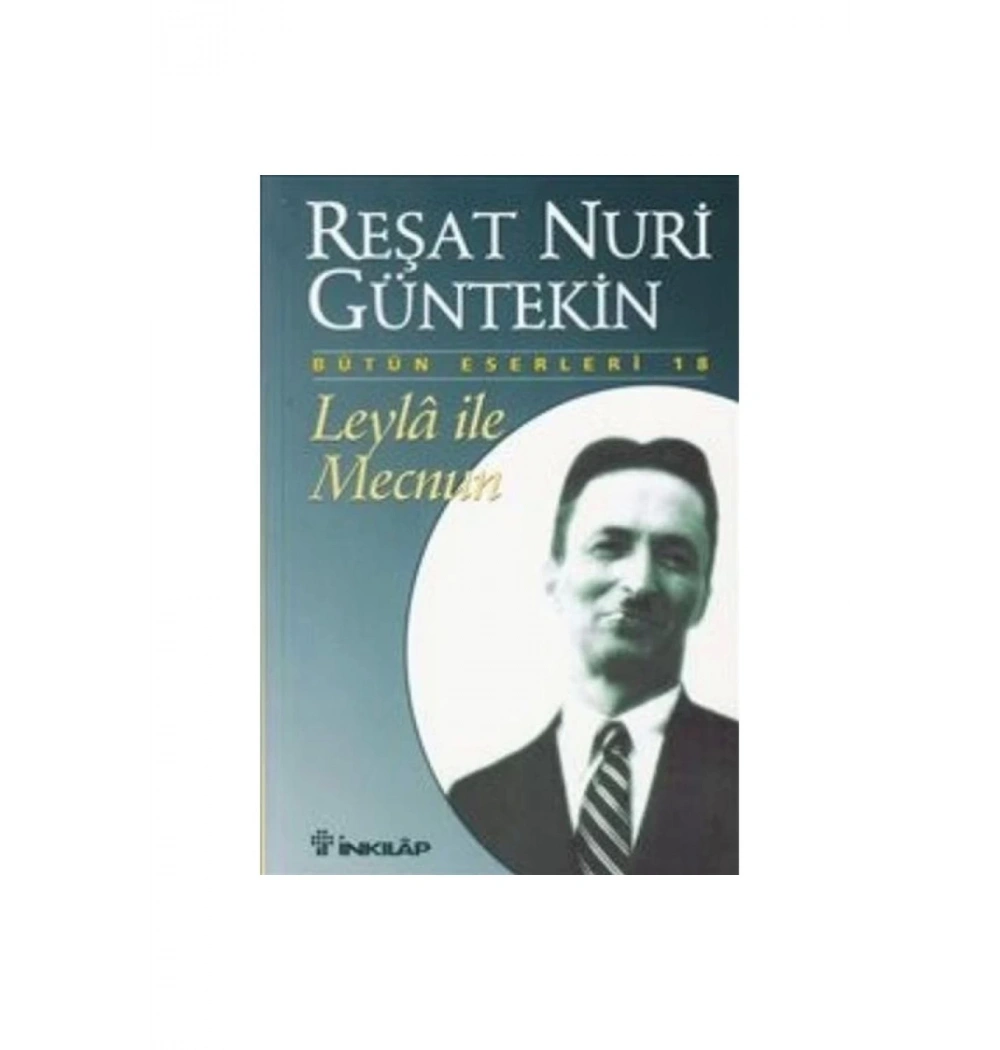 Leyla İle Mecnun Reşat Nuri Güntekin - İnkılap