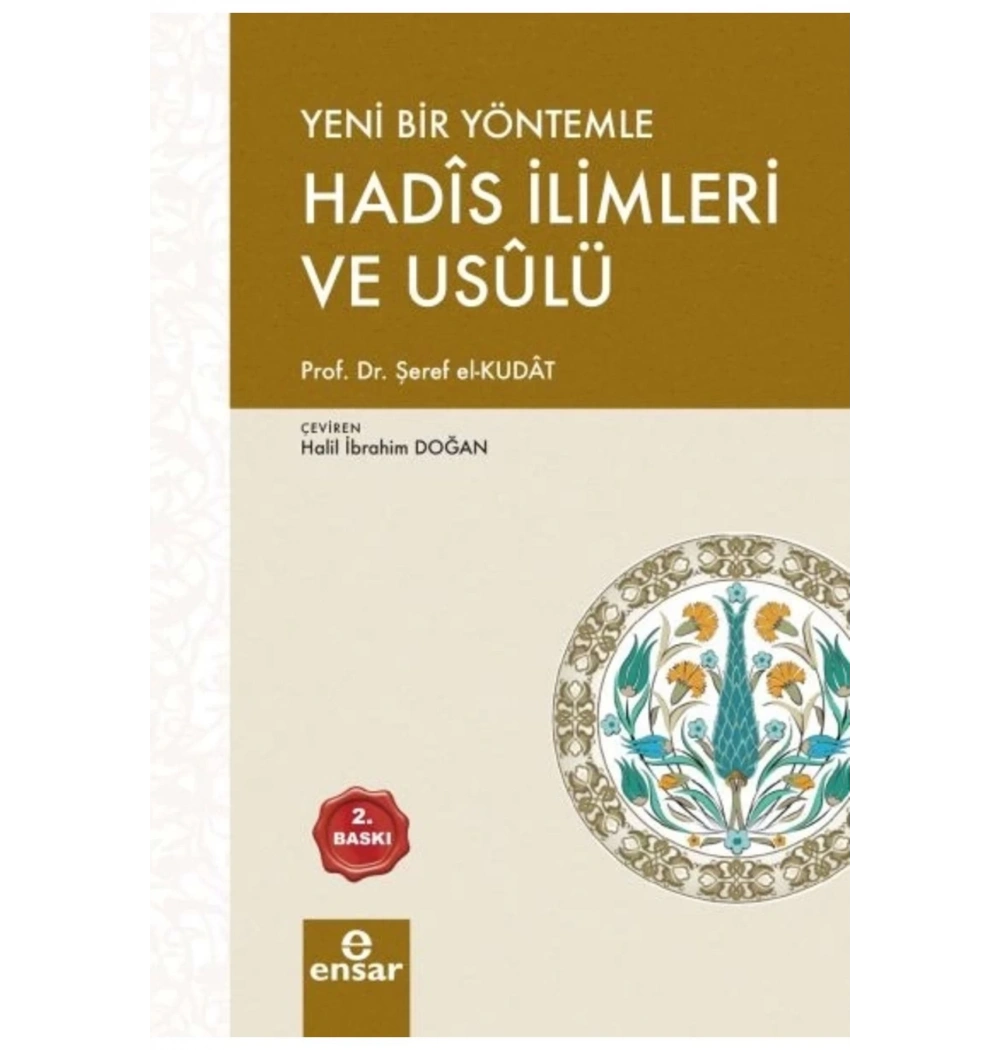 Hadis İlimleri Ve Usulü. Şeref El Kudat Ensar